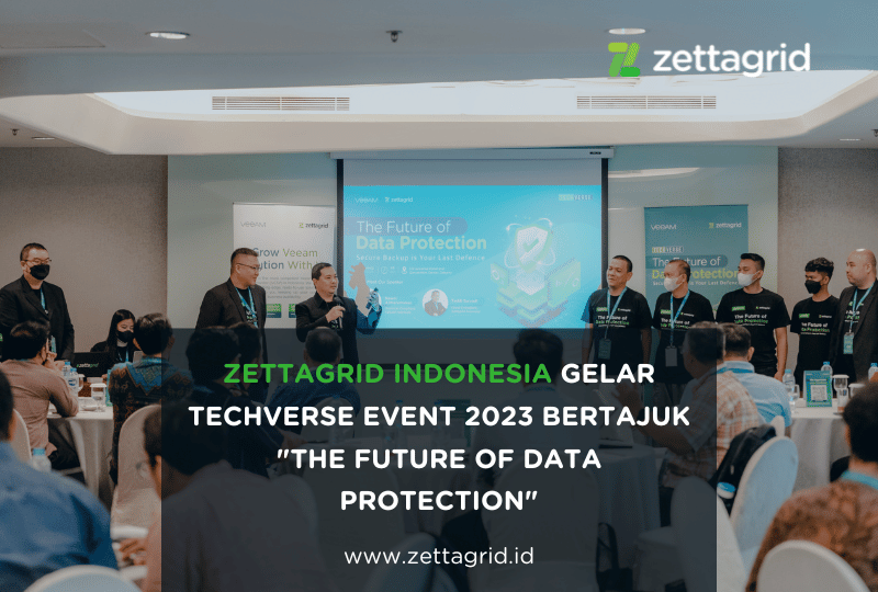 Zettagrid Indonesia Gelar Techverse Event 2023 Bertajuk "The Future of Data Protection"